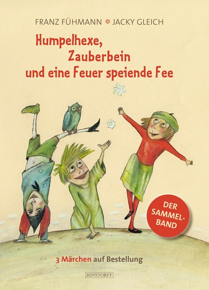 Humpelhexe, Zauberbein und eine Feuer speiende Fee, Franz Fühmann - Gebonden - 9783356020564