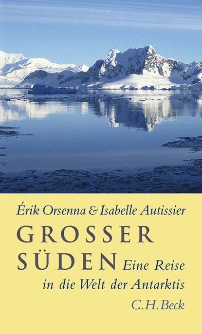 Großer Süden, Erik Orsenna ;  Isabelle Autissier - Gebonden - 9783406569586