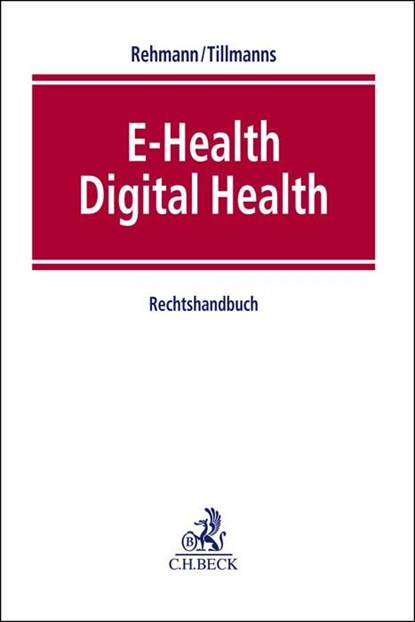 E-Health / Digital Health, Wolfgang A. Rehmann ;  Christian Tillmanns - Gebonden - 9783406762086