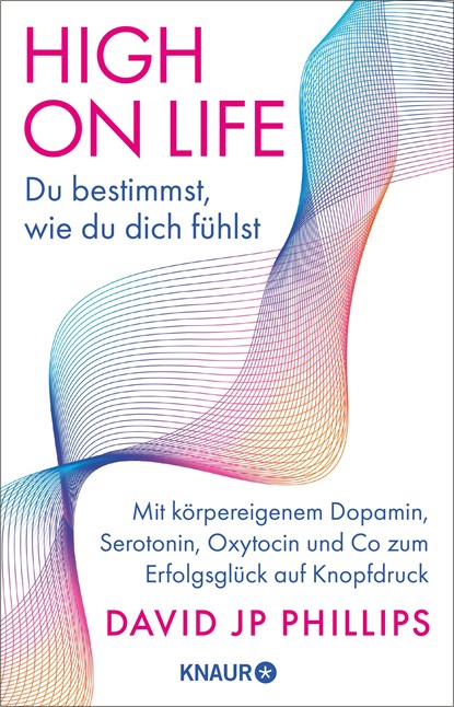High on Life: Du bestimmst, wie du dich fühlst, David JP Phillips - Paperback - 9783426447345