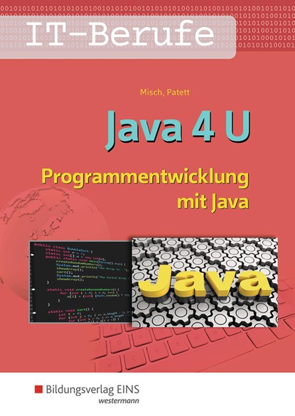 IT-Berufe. Java 4 U: Schülerband, Jens-Peter Misch ;  Ingo Patett - Paperback - 9783427011705