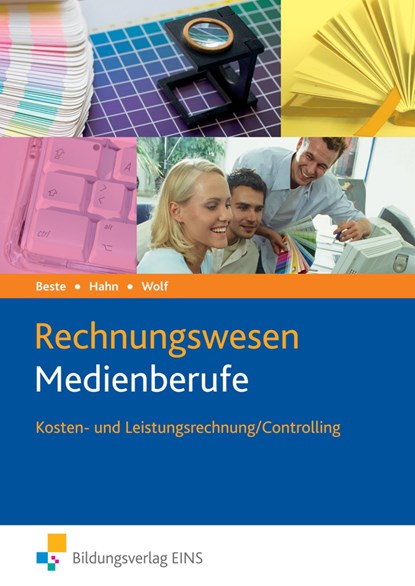 Rechnungswesen Medienberufe. Kosten- und Leistungsrechnung / Controlling. Lehrbuch, Johannes Beste ;  Hans Hahn ;  Thomas Wolf - Paperback - 9783427325024