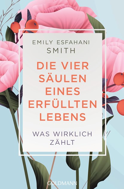 Die vier Säulen eines erfüllten Lebens, Emily Esfahani Smith - Paperback - 9783442178414