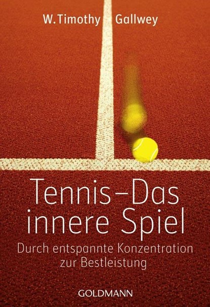 Tennis -  Das innere Spiel, W. Timothy Gallwey - Paperback - 9783442219773