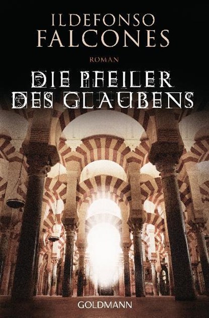 Die Pfeiler des Glaubens, Ildefonso Falcones - Paperback - 9783442477753