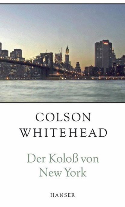 Der Koloß von New York, Colson Whitehead - Gebonden - 9783446205925