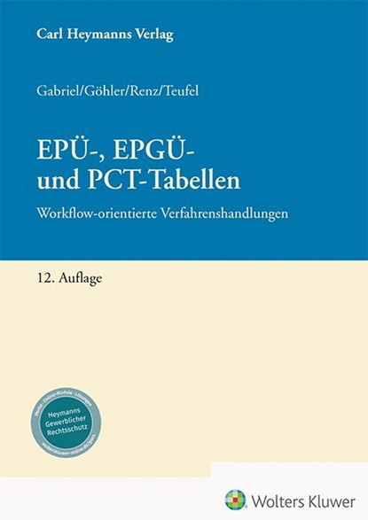 EPÜ-, EPGÜ- und PCT-Tabellen, Markus Gabriel ;  Karen Göhler ;  Christian Renz ;  Benjamin Teufel - Gebonden - 9783452302083