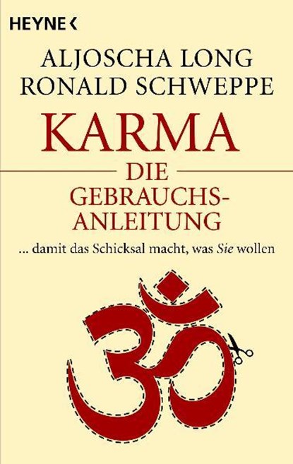 Karma - die Gebrauchsanleitung, Aljoscha A. Long ;  Ronald P. Schweppe - Paperback - 9783453701809