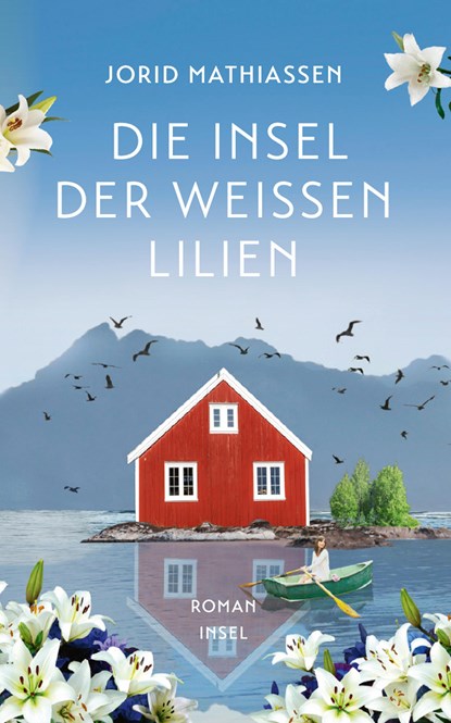 Die Insel der weißen Lilien, Jorid Mathiassen - Paperback - 9783458683063