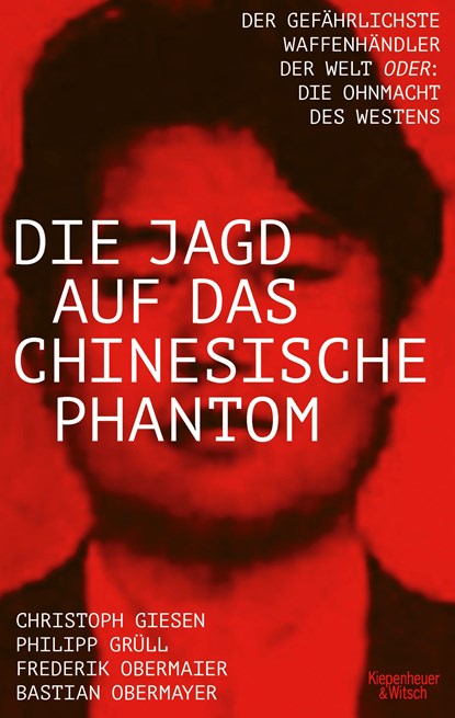 Die Jagd auf das chinesische Phantom, Bastian Obermayer ;  Frederik Obermaier ;  Philipp Josef Grüll ;  Christoph Giesen - Paperback - 9783462001396