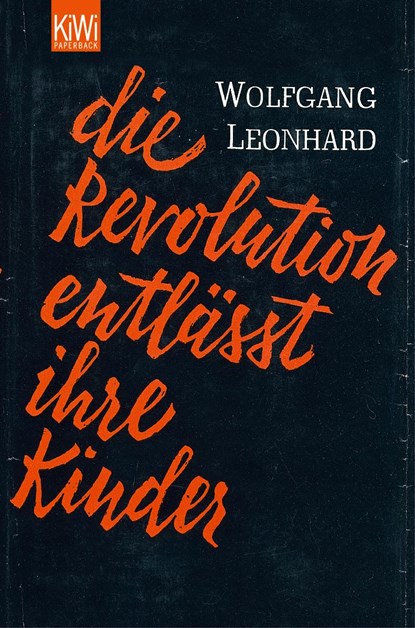 Die Revolution entlässt ihre Kinder, Wolfgang Leonhard - Paperback - 9783462034981