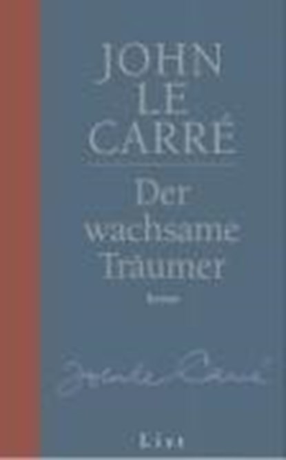 LCarré, J: Der wachsame Träumer, LE CARRÉ,  John - Gebonden - 9783471795194