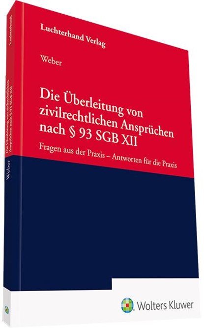 Die Überleitung von zivilrechtlichen Ansprüchen nach § 93 SGB XII, Dirk Weber - Paperback - 9783472096795