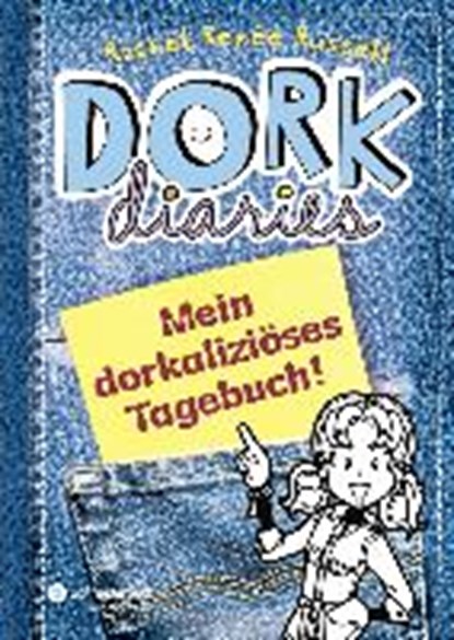 DORK Diaries - Mein dorkaliziöses Tagebuch!, RUSSELL,  Rachel Renée - Gebonden - 9783505133732
