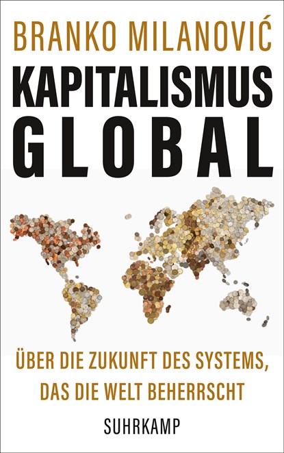 Kapitalismus global, Branko Milanovic - Gebonden - 9783518429235