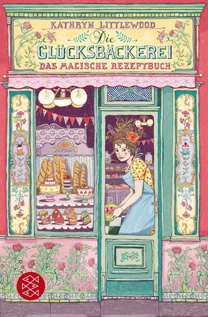 Die Glücksbäckerei 01 - Das magische Rezeptbuch, Kathryn Littlewood - Paperback - 9783596811113