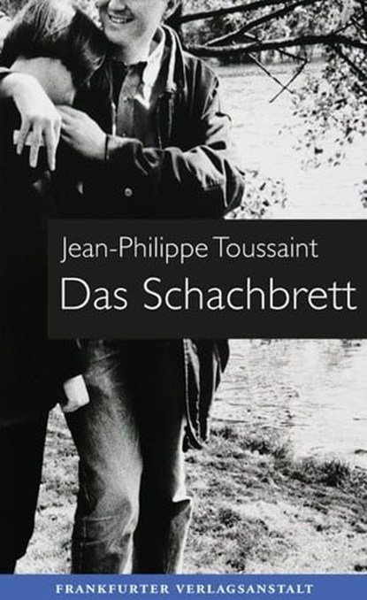 Das Schachbrett, Jean-Philippe Toussaint - Ebook - 9783627023270