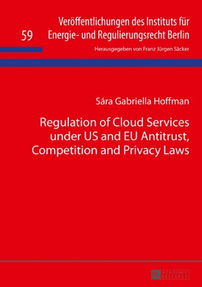 Regulation of Cloud Services under US and EU Antitrust, Competition and Privacy Laws, Sara Gabriella Hoffman - Gebonden - 9783631677391
