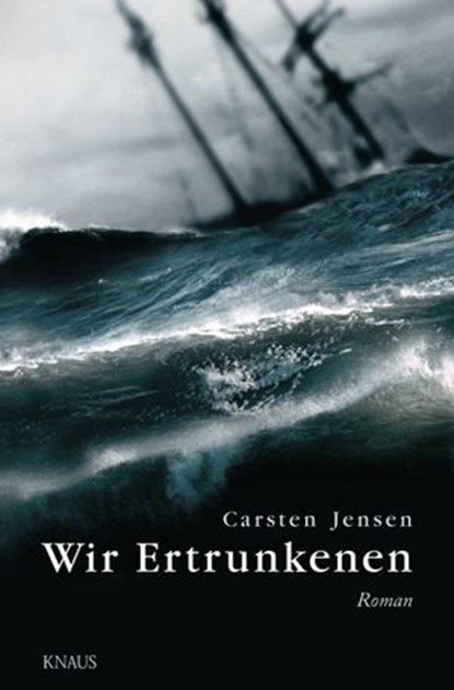 Wir Ertrunkenen, Carsten Jensen - Ebook - 9783641011765