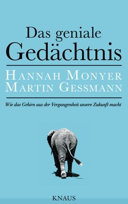 Das geniale Gedächtnis, Hannah Monyer ; Martin Gessmann - Ebook - 9783641174019