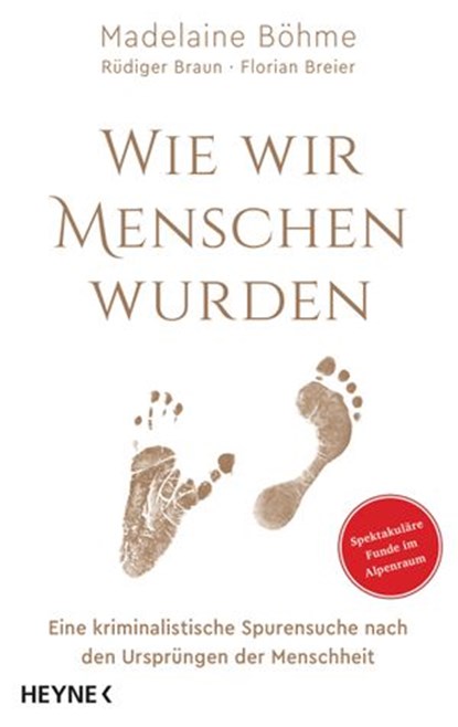 Wie wir Menschen wurden, Prof. Dr. Madelaine Böhme ; Rüdiger Braun ; Florian Breier - Ebook - 9783641244415