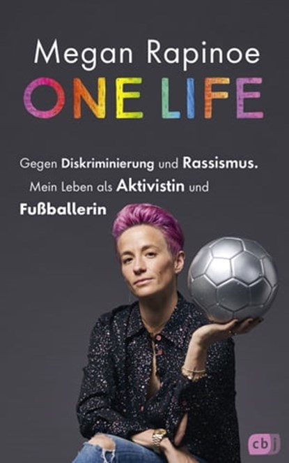 One Life - Gegen Diskriminierung und Rassismus. Mein Leben als Aktivistin und Fußballerin, Megan Rapinoe ; Emma Brockes - Ebook - 9783641273699