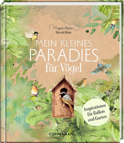 Mein kleines Paradies für Vögel, Nico de Haan - Gebonden - 9783649640578