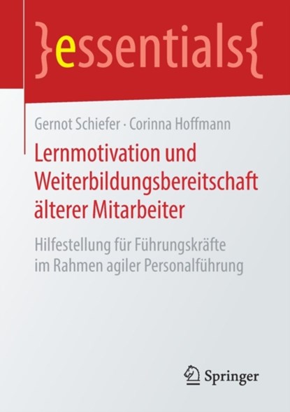 Lernmotivation und Weiterbildungsbereitschaft alterer Mitarbeiter, Gernot Schiefer ; Corinna Hoffmann - Paperback - 9783658261245