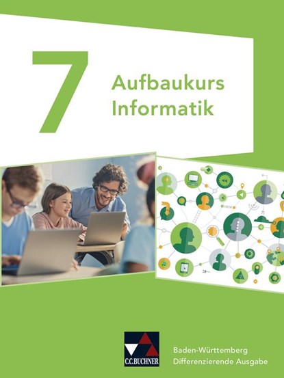 Informatik Baden-Württemberg Aufbaukurs 7, Erich Beer ;  Stefan Köhnlein ;  Michael Regner ;  Daniel Truppel - Gebonden - 9783661381411