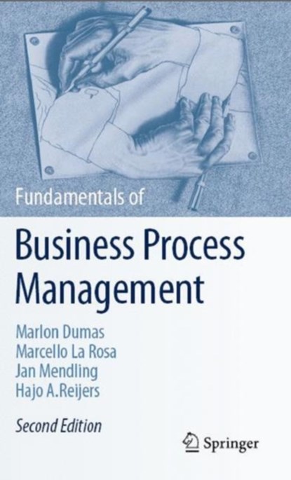 Fundamentals of Business Process Management, Marlon Dumas ; Marcello La Rosa ; Jan Mendling ; Hajo A. Reijers - Gebonden - 9783662565087