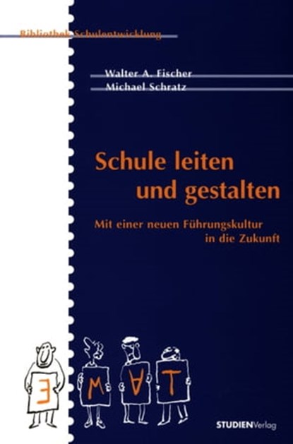 Schule leiten und gestalten, Walter A. Fischer ; Michael Schratz - Ebook - 9783706557962