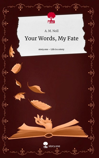 Your Words, My Fate. Life is a Story - story.one, A. M. Noll - Gebonden - 9783711512208