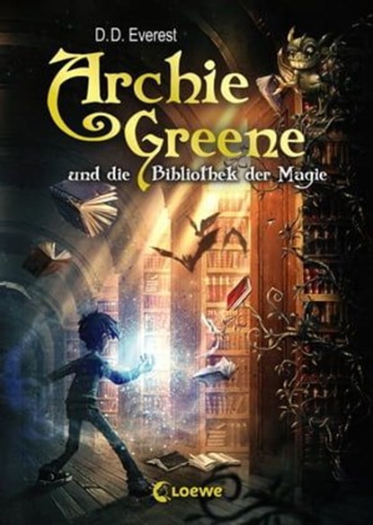 Archie Greene und die Bibliothek der Magie (Band 1), D. D. Everest - Ebook - 9783732003457