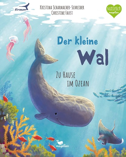 Der kleine Wal - Zu Hause im Ozean, Kristina Scharmacher-Schreiber - Gebonden - 9783734860188