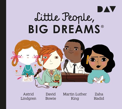 Little People, Big Dreams® - Teil 4: Astrid Lindgren, David Bowie, Martin Luther King, Zaha Hadid, María Isabel Sánchez Vegara - AVM - 9783742424143