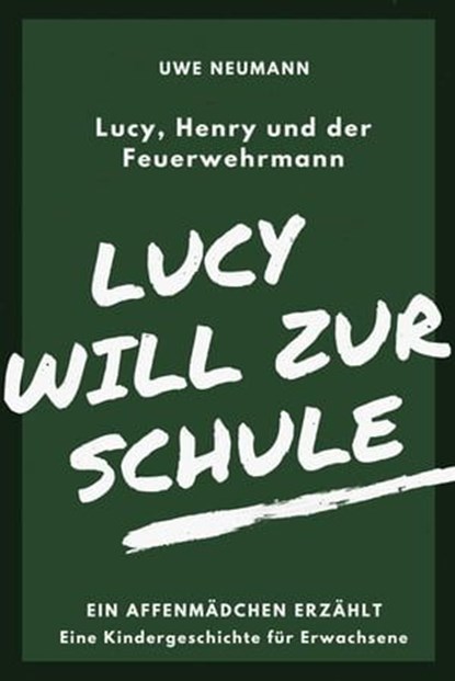 Lucy will zur Schule, Uwe Neumann - Ebook - 9783742742513