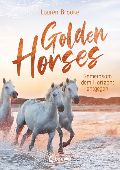 Golden Horses (Band 2) - Gemeinsam dem Horizont entgegen, Lauren Brooke - Gebonden - 9783743215559