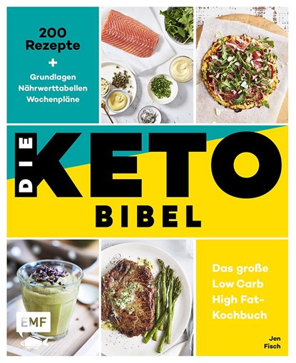 Die Keto-Bibel - Das große Low Carb High Fat-Kochbuch, Jen Fisch - Gebonden - 9783745901771