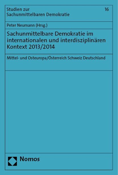 Sachunmittelbare Demokratie im internationalen und interdisziplinären Kontext 2013/2014, Peter Neumann - Paperback - 9783756007479