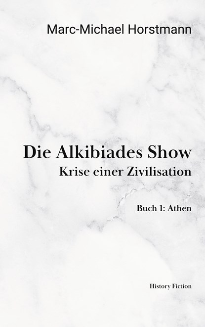 Die Alkibiades Show, Marc-Michael Horstmann - Paperback - 9783757871543