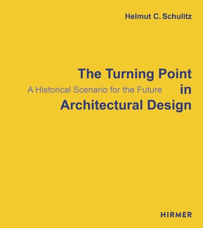 The Turning Point in Architectural Design, Helmut C. Schulitz - Paperback - 9783777436760