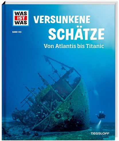 WAS IST WAS Band 145 Versunkene Schätze. Von Atlantis bis Titanic, Florian Huber - Gebonden - 9783788621131