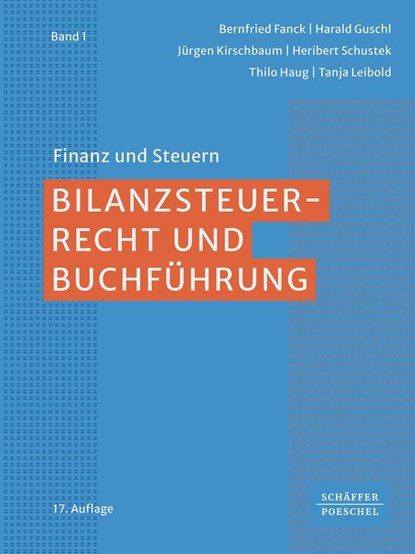 Bilanzsteuerrecht und Buchführung, Bernfried Fanck ;  Harald Guschl ;  Jürgen Kirschbaum ;  Heribert Schustek ;  Thilo Haug ;  Tanja Leibold - Gebonden - 9783791058382
