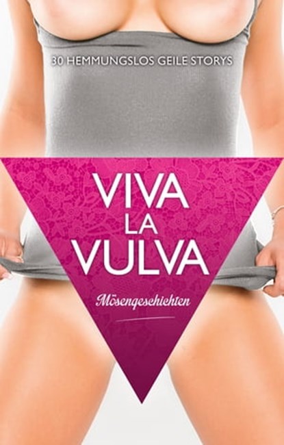Viva La Vulva: Mösengeschichten, Jenny Prinz ; Lisa Cohen ; Dave Vandenberg ; Anthony Caine ; Pantha ; Gary Grant ; Sarah Lee - Ebook - 9783798606104