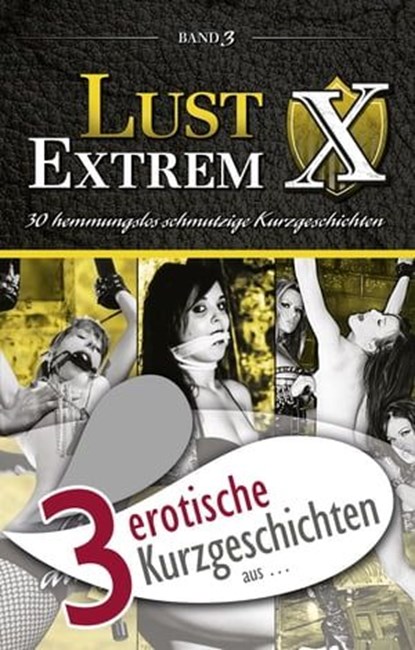 3 erotische Kurzgeschichten aus: "Lust Extrem 3: Gnadenlos ausgeliefert", Sarah Lee ; Jenny Prinz ; Lisa Cohen - Ebook - 9783798606708