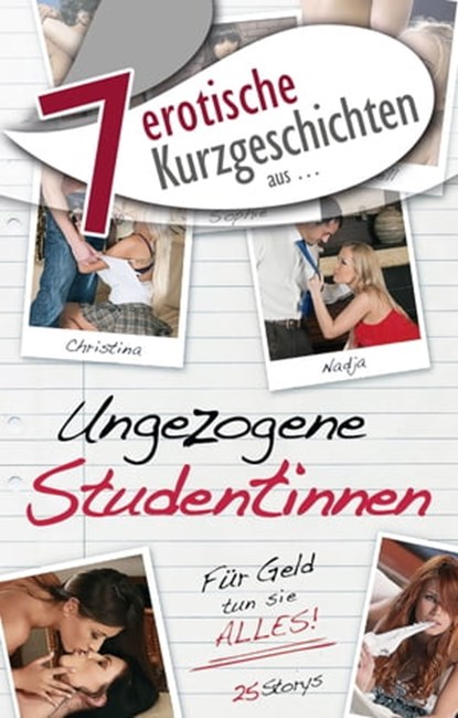 7 erotische Kurzgeschichten aus: "Ungezogene Studentinnen", Jenny Prinz ; Lisa Cohen ; Marie Sonnenfeld ; Sarah Lee ; Ulla Jacobsen ; Annett Bedford - Ebook - 9783798606791