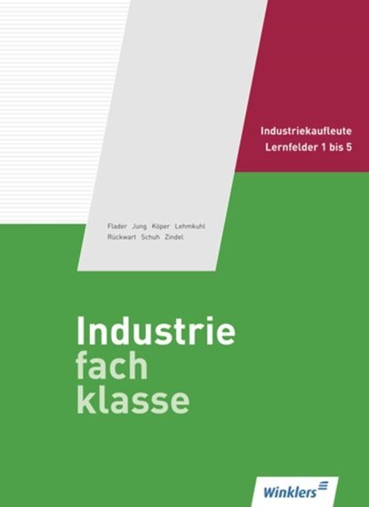 Industriefachklasse Band 1, Björn Flader ;  Karl Jung ;  Ralf Köper ;  Markus Lehmkuhl ;  Wolf-Dieter Rückwart ;  Matthias Schuh - Gebonden - 9783804560604