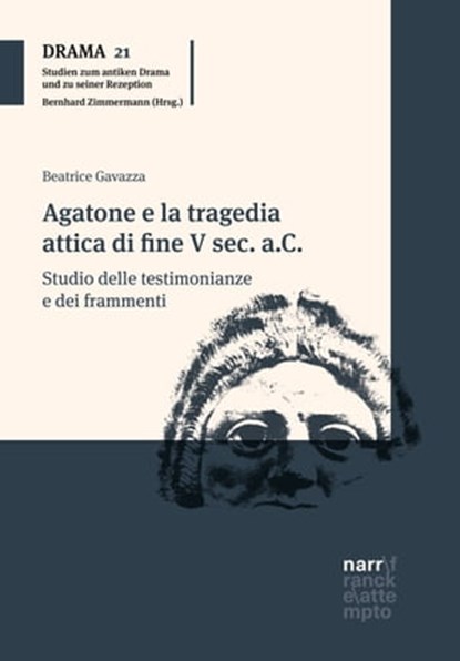 Agatone e la tragedia attica di fine V sec. a.C., Beatrice Gavazza - Ebook - 9783823302858