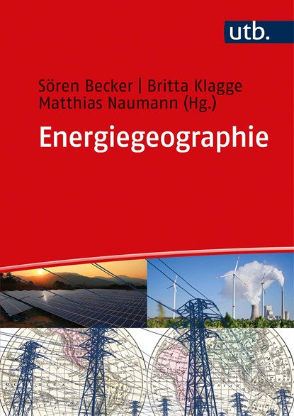 Energiegeographie, Sören Becker ;  Britta Klagge ;  Matthias Naumann - Paperback - 9783825253202
