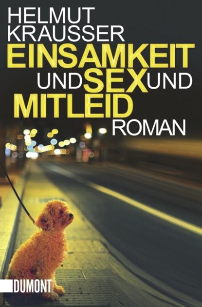 Einsamkeit und Sex und Mitleid, Helmut Krausser - Paperback - 9783832161439